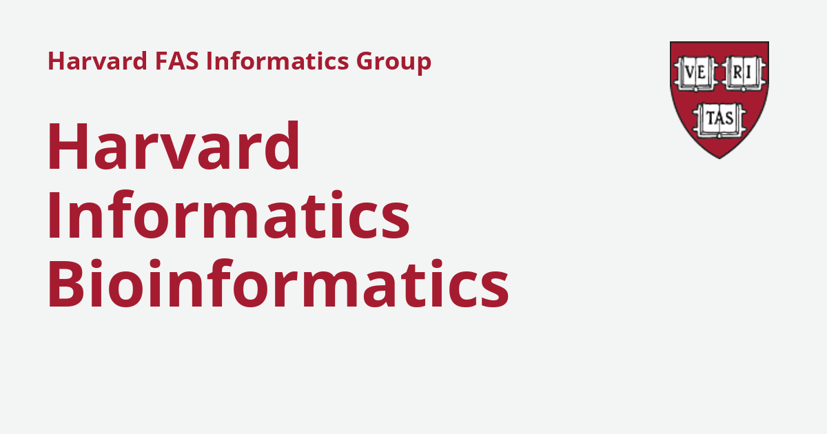 Harvard Informatics Bioinformatics Tips Workshop - Harvard FAS ...